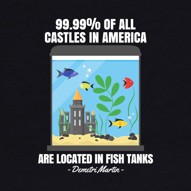 Castles in fish tanks comedy quote design by SzarlottaDesigns